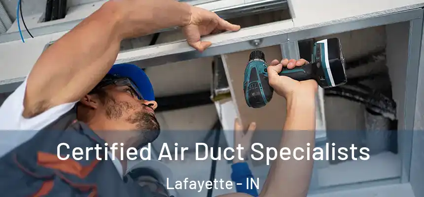  Certified Air Duct Specialists Lafayette - IN