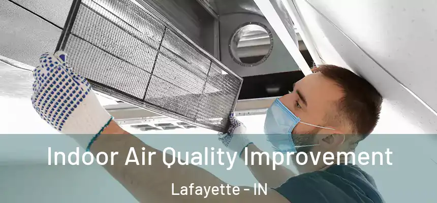  Indoor Air Quality Improvement Lafayette - IN