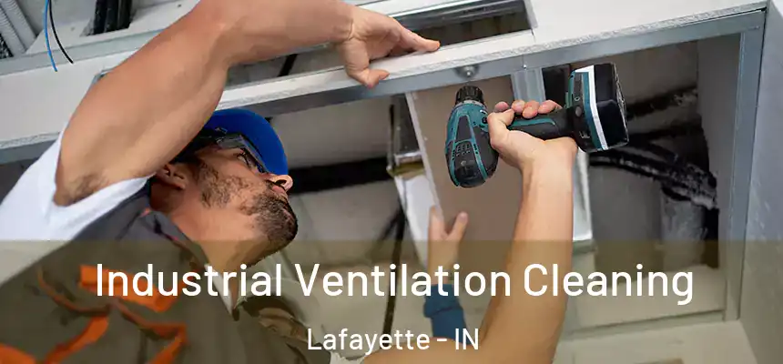  Industrial Ventilation Cleaning Lafayette - IN