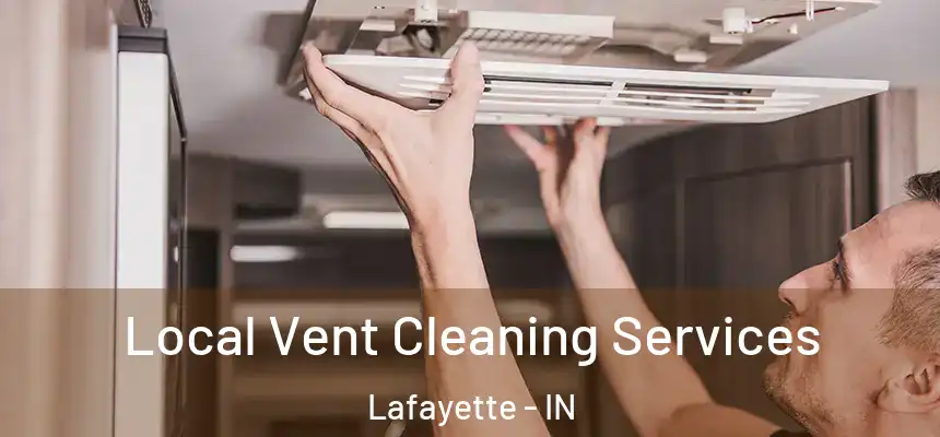  Local Vent Cleaning Services Lafayette - IN